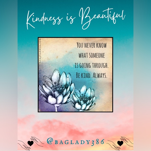 Always choose kindness you never know what someone’s going through - Picture 2 of 2